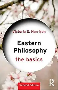 Eastern Philosophy: The Basics Ed 2