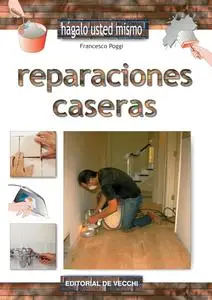 Reparaciones caseras (Spanish Edition)