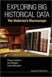 Exploring Big Historical Data: The Historian's Macroscope