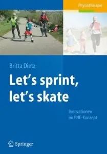 Let's sprint, let's skate. Innovationen im PNF-Konzept