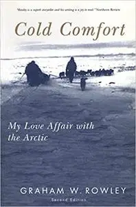 Cold Comfort: My Love Affair with the Arctic, Second Edition