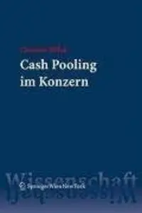 Cash Pooling im Konzern (German Edition) [Repost]