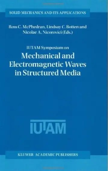 IUTAM Symposium on Mechanical and Electromagnetic Waves in Structured Media