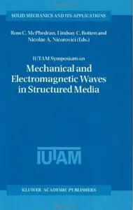 IUTAM Symposium on Mechanical and Electromagnetic Waves in Structured Media