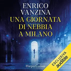 «Una giornata di nebbia a Milano» by Enrico Vanzina