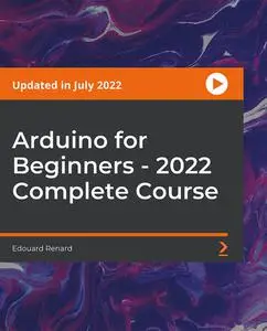 Arduino for Beginners - 2022 Complete Course 2022