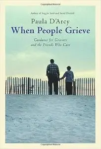 When People Grieve: The Power of Love in the Midst of Pain