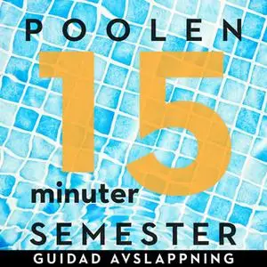 «15 minuter semester - POOLEN» by Ola Ringdahl