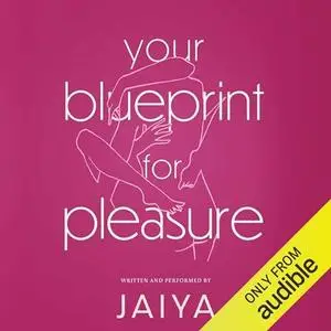 Your Blueprint for Pleasure: Discover the 5 Erotic Types to Awaken and Fulfill Your Desire [Audiobook]