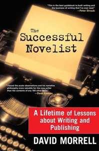 The Successful Novelist: A Lifetime of Lessons about Writing and Publishing (repost)