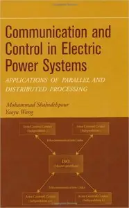 Communication and Control in Electric Power Systems: Applications of Parallel and Distributed Processing (repost)