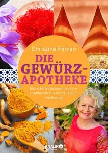 Christine Ferrari - Die Gewürz-Apotheke