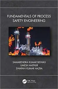 Fundamentals of Process Safety Engineering