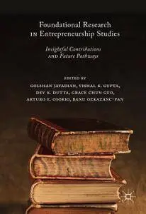 Foundational Research in Entrepreneurship Studies: Insightful Contributions and Future Pathways