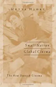 Small Nation, Global Cinema: The New Danish Cinema (Public Worlds)