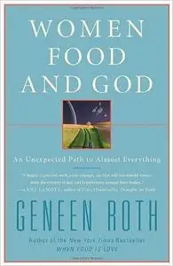 Women Food and God: An Unexpected Path to Almost Everything (Repost)