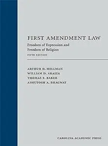 First Amendment Law: Freedom of Expression and Freedom of Religion