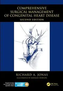 Comprehensive Surgical Management of Congenital Heart Disease, Second Edition (Repost)