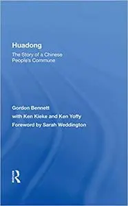 Huadong: The Story Of A Chinese People's Commune: The Story of a Chinese People's Commune