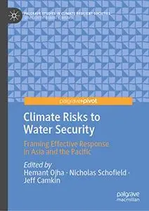 Climate Risks to Water Security: Framing Effective Response in Asia and the Pacific