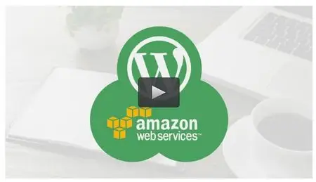 Udemy – Wordpress on AWS: The Easy way to AWS for Free Fast hosting
