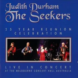 Judith Durham, The Seekers - 25 Year Reunion Celebration: Live In Concert At The Melbourne Concert Hall Australia (1993)