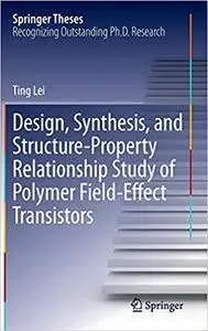 Design, Synthesis, and Structure-Property Relationship Study of Polymer Field-Effect Transistors