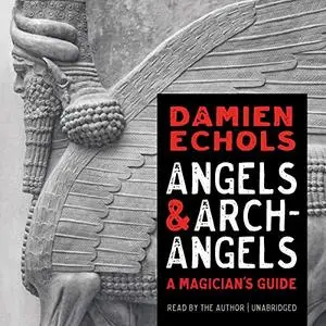 Angels and Archangels: A Magician’s Guide [Audiobook]