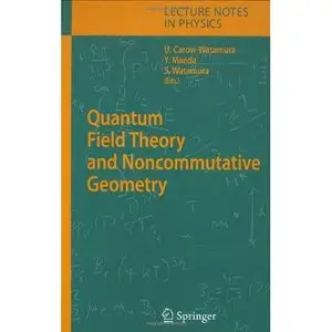 Quantum Field Theory and Noncommutative Geometry (Lecture Notes in Physics) by Ursula Carow-Watamura [Repost] 