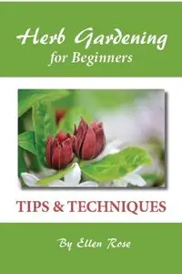 Herb Gardening for Beginners: Tips & Techniques