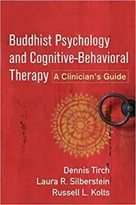Buddhist Psychology and Cognitive-Behavioral Therapy: A Clinician's Guide
