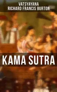 «Kama Sutra» by Richard Burton, Vatsyayana