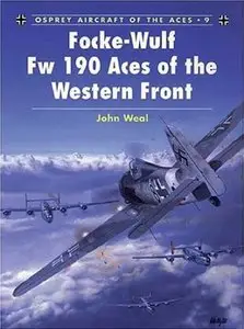 Focke-Wulf FW 190 Aces of the Western Front (Osprey Aircraft of the Aces 9) (repost)