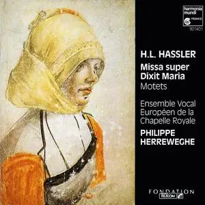 Philippe Herreweghe, Ensemble Vocal Européen de la Chapelle Royale - Hassler: Missa super Dixit Maria, Motets (1992)
