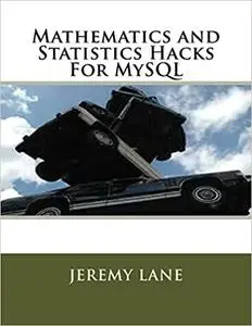 Mathematics and Statistics Hacks For MySQL