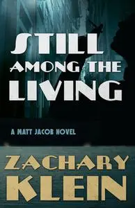 «Still Among The Living» by Zachary Klein