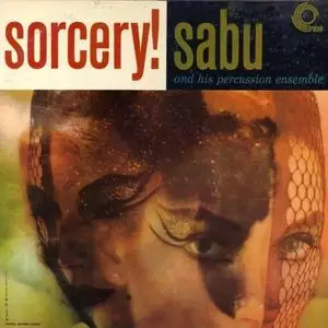 Sabu Martinez - Sorcery! (1958) [2011, 24-bit/44.1 kHz]