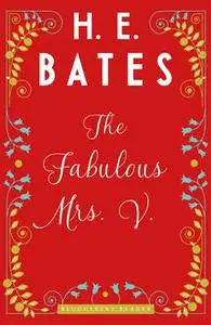 «The Fabulous Mrs. V» by H.E.Bates