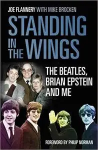 Standing In the Wings: The Beatles, Brian Epstein and Me