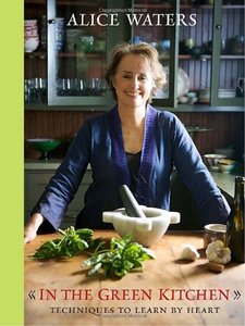 In the Green Kitchen: Techniques to Learn by Heart [Repost]