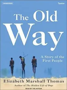 The Old Way: A Story of the First People [Audiobook]