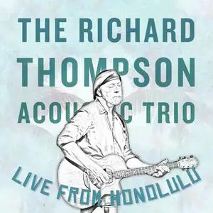 Richard Thompson - Live From Honolulu (2022)