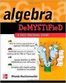 Algebra Demystified : A Self Teaching Guide (Demystified) [Repost]