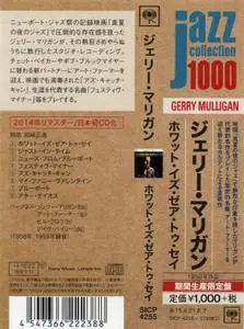 The Gerry Mulligan Quartet - What Is There To Say? (1959) {2014 Japan Jazz Collection 1000 Columbia-RCA Series SICP 4255}