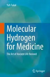 Molecular Hydrogen for Medicine: The Art of Ancient Life Revived