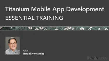 Titanium Mobile App Development Essential Training (Repost)