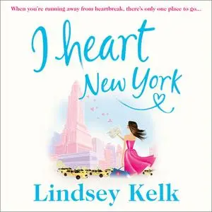 «I Heart New York» by Lindsey Kelk