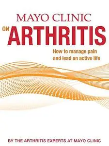 «Mayo Clinic on Arthritis» by April Chang-Miller