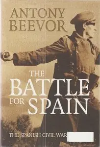The Battle for Spain - The Spanish Civil War 1936-1939