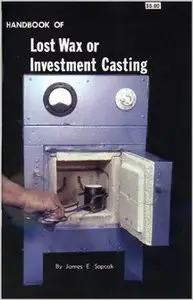 Handbook of Lost Wax or Investment Casting (Repost)